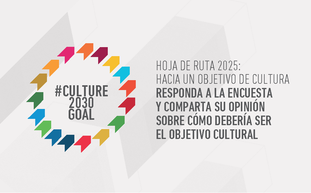 #Culture2030Goal hacia un Objetivo de Cultura: Encuesta