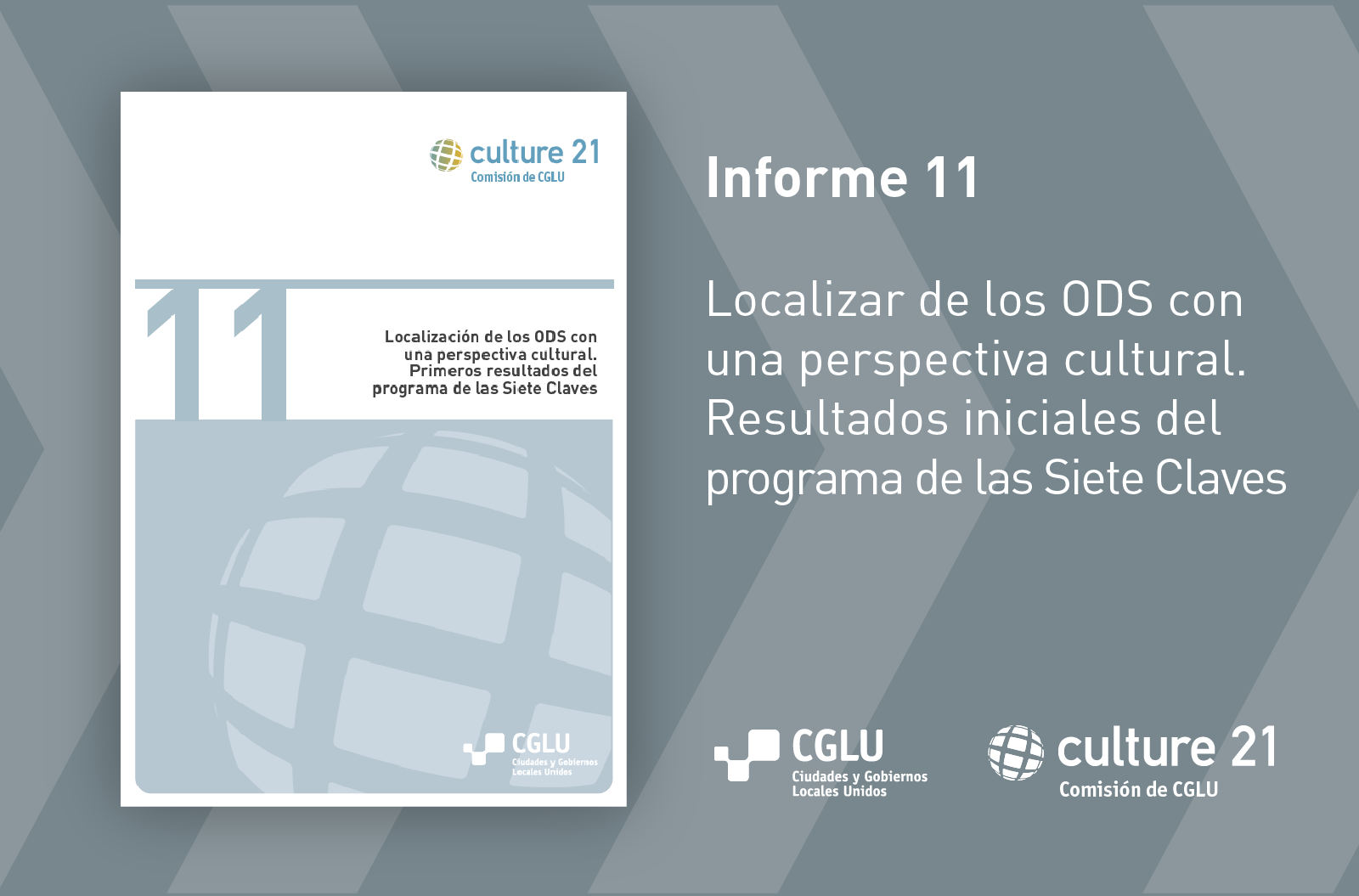 Informe 11: Localizar los&nbsp;ODS con&nbsp;una perspectiva cultural. Resultados iniciales del programa de las Siete Claves
