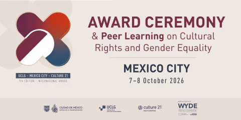 CEREMONY AND PEER-LEARNING EXERCISE. INTERNATIONAL AWARD UCLG – MEXICO CITY – CULTURE 21