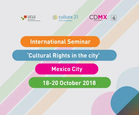 International Seminar on 'Cultural Rights and Peace in the City', Mexico City