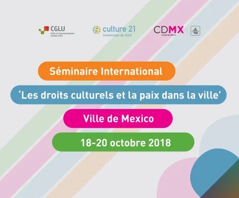 Séminaire International sur 'Les Droits Culturels et la Paix dans la Ville', Ville de Mexico